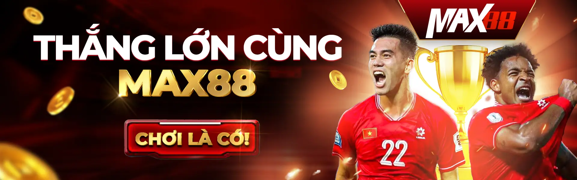 Thắng lớn cùng Max88